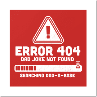 Error 404 Dad Joke Not Found Searching Dad-A-Base Funny Posters and Art
